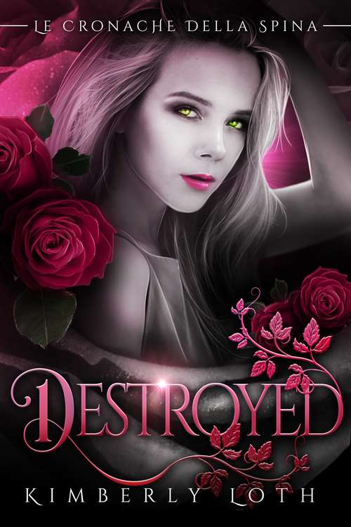 Book cover of Destroyed (Le cronache della spina, volume #2)