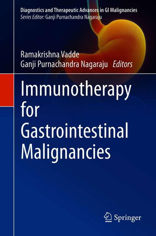 Book cover of Immunotherapy for Gastrointestinal Malignancies (1st ed. 2020) (Diagnostics and Therapeutic Advances in GI Malignancies)