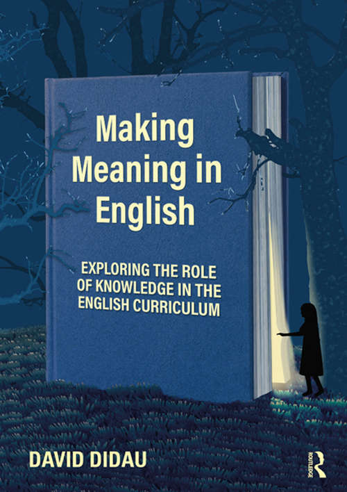 Book cover of Making Meaning in English: Exploring the Role of Knowledge in the English Curriculum