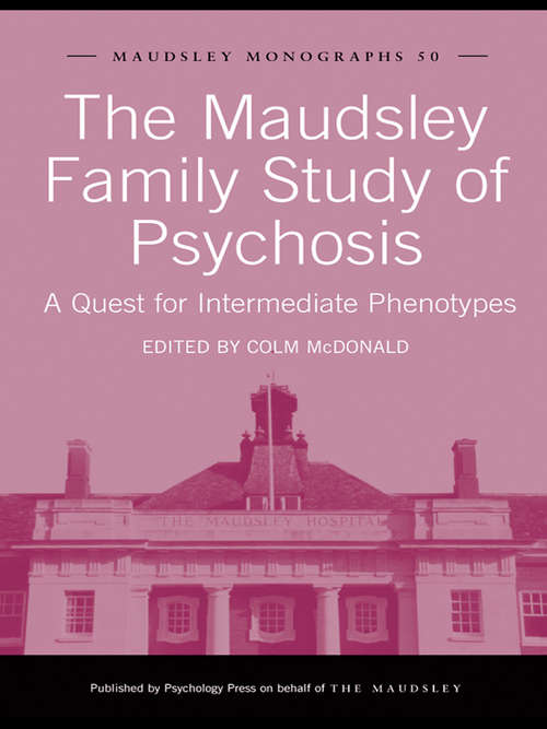 Book cover of The Maudsley Family Study of Psychosis: A Quest for Intermediate Phenotypes (Maudsley Series #53)