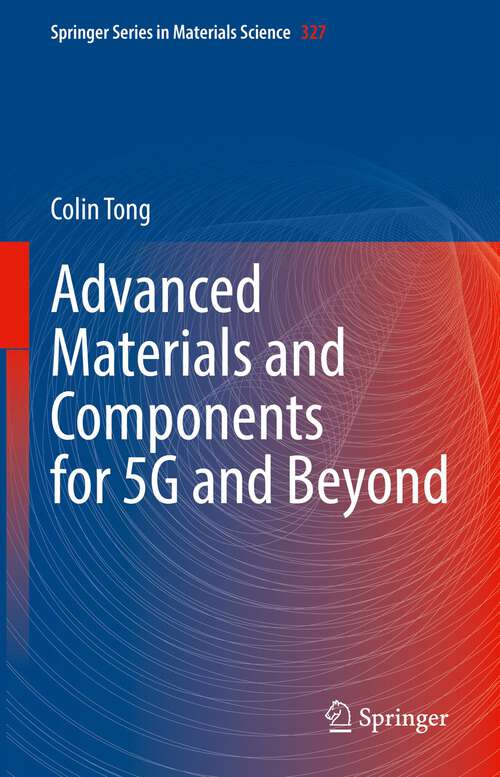 Book cover of Advanced Materials and Components for 5G and Beyond (1st ed. 2022) (Springer Series in Materials Science #327)