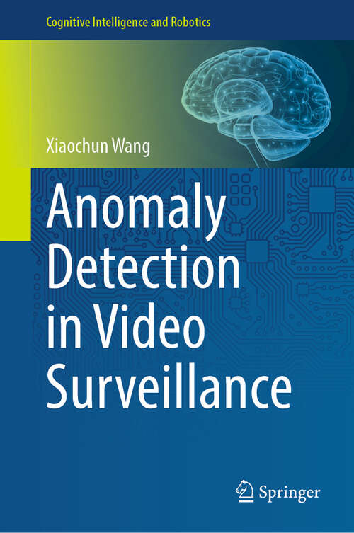 Book cover of Anomaly Detection in Video Surveillance (2024) (Cognitive Intelligence and Robotics)