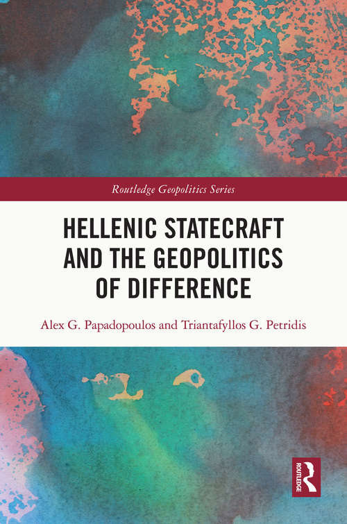 Book cover of Hellenic Statecraft and the Geopolitics of Difference (Routledge Geopolitics Series)