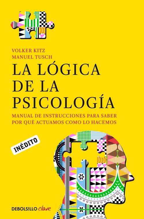 Book cover of La lógica de la psicología: Manual de instrucciones para saber por qué actuamos como lo hacemos
