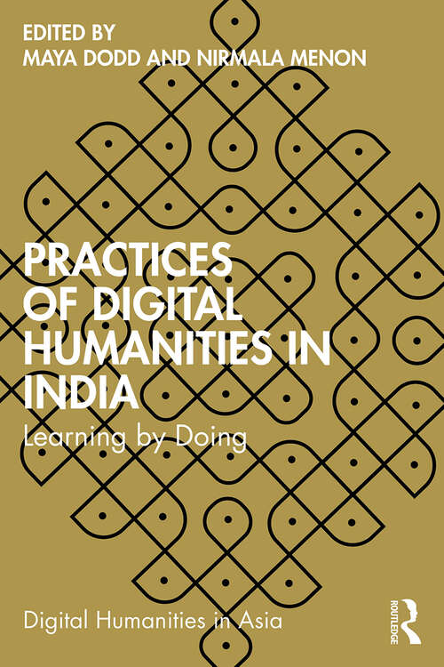 Book cover of Practices of Digital Humanities in India: Learning by Doing