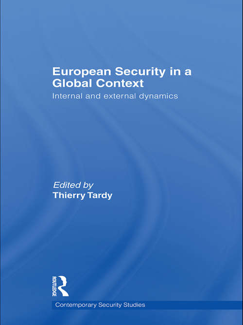 Book cover of European Security in a Global Context: Internal and External Dynamics (Contemporary Security Studies)