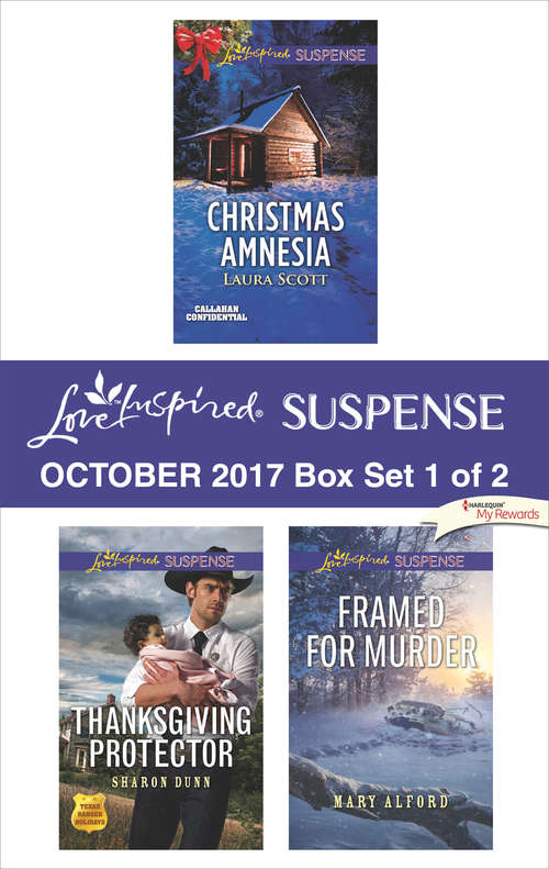 Book cover of Harlequin Love Inspired Suspense October 2017 - Box Set 1 of 2: Christmas Amnesia\Thanksgiving Protector\Framed for Murder