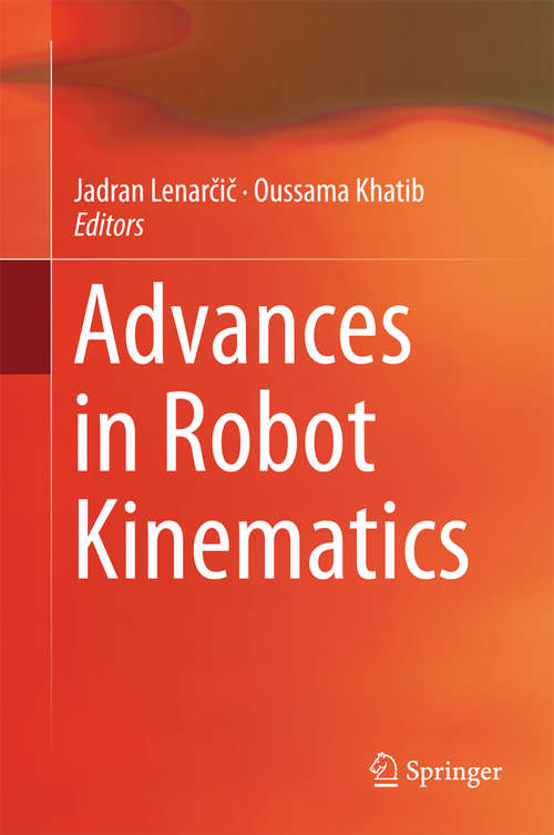 Book cover of Advances in Robot Kinematics: Mechanisms And Motion (Springer Proceedings In Advanced Robotics Ser. #4)
