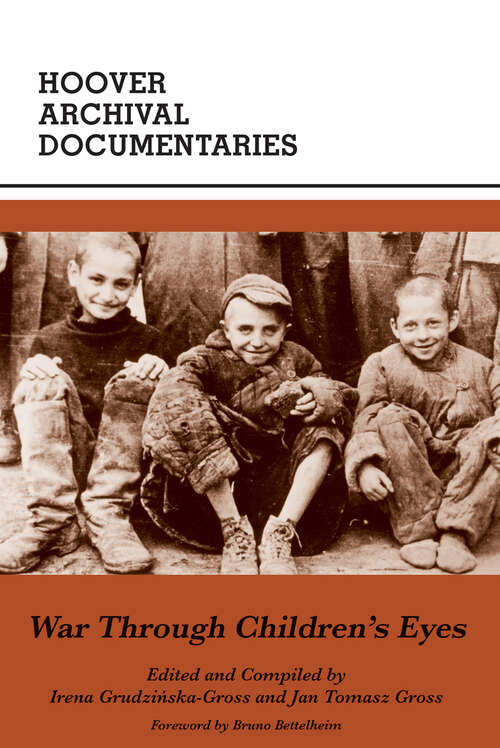 Book cover of War Through Children's Eyes: The Soviet Occupation of Poland and the Deportations, 1939–1941 (Hoover Archival Documentaries)