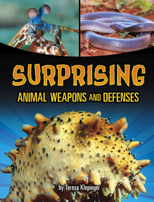 Book cover of Surprising Animal Weapons and Defenses (Shockingly Strange Animal Weapons And Defenses Ser.)