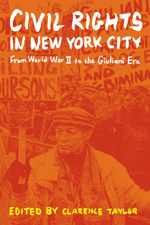 Book cover of Civil Rights in New York City: From World War II to the Giuliani Era