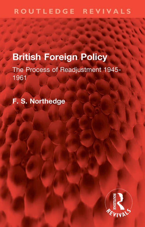 Book cover of British Foreign Policy: The Process of Readjustment 1945-1961 (Routledge Revivals)