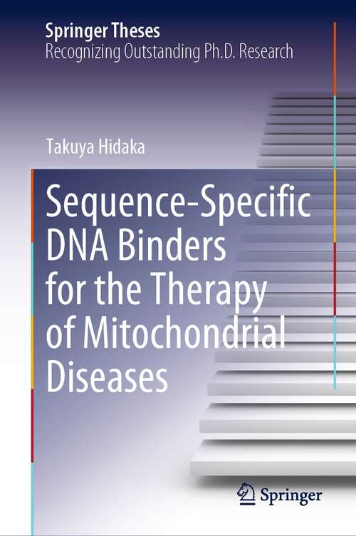 Book cover of Sequence-Specific DNA Binders for the Therapy of Mitochondrial Diseases (1st ed. 2022) (Springer Theses)