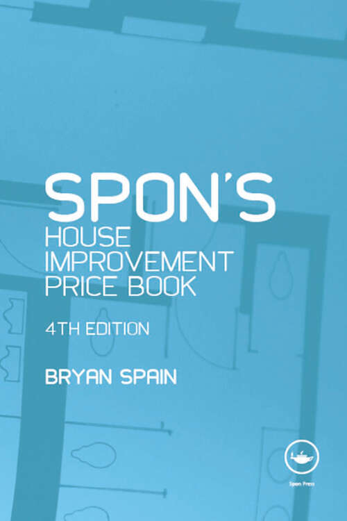 Book cover of Spon's House Improvement Price Book (Spon's Price Books)