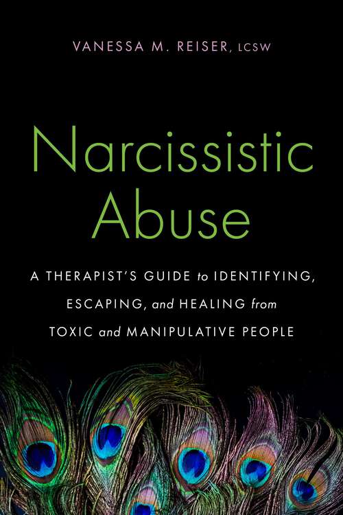 Book cover of Narcissistic Abuse: A Therapist's Guide to Identifying, Escaping, and Healing from Toxic and Manipulative People