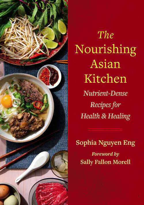 Book cover of The Nourishing Asian Kitchen: Nutrient-Dense Recipes for Health and Healing