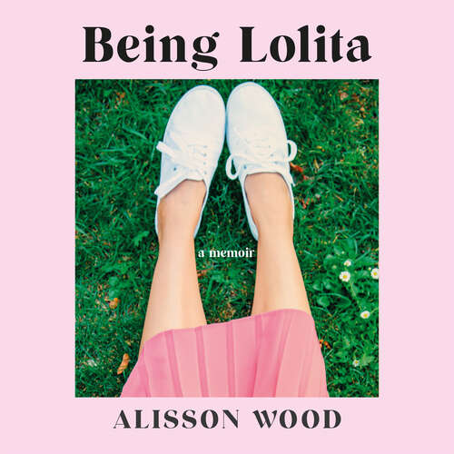 Book cover of Being Lolita: A Memoir