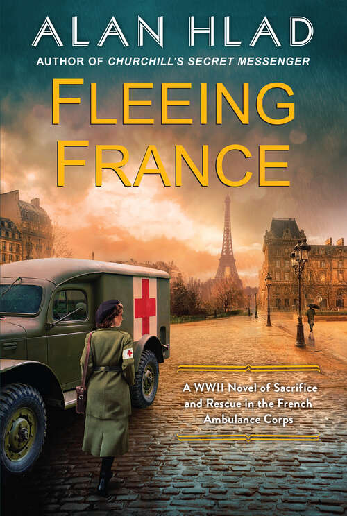 Book cover of Fleeing France: A WWII Novel of Sacrifice and Rescue in the French Ambulance Service