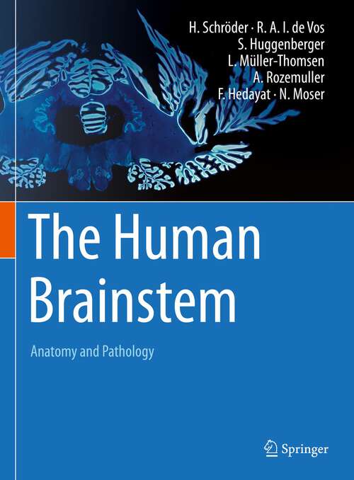 Book cover of The Human Brainstem: Anatomy and Pathology (1st ed. 2023)