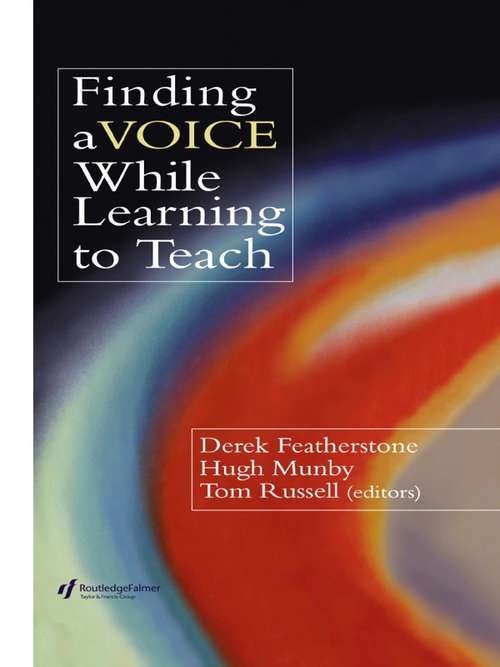 Book cover of Finding a Voice While Learning to Teach: Others' Voices Can Help You Find Your Own