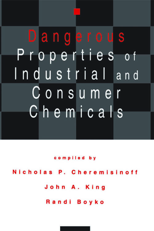 Book cover of Dangerous Properties of Industrial and Consumer Chemicals