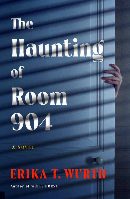 Book cover of The Haunting of Room 904: A Novel