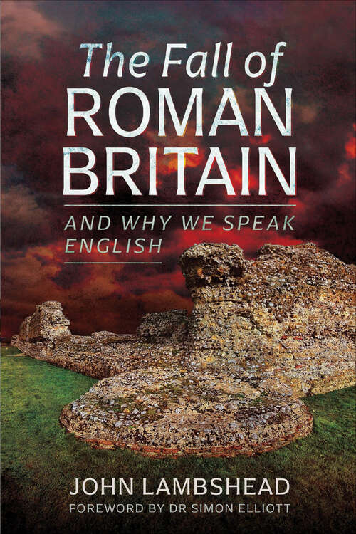 Book cover of The Fall of Roman Britain: and Why We Speak English