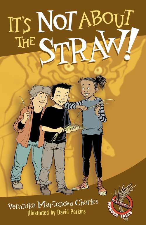 Book cover of It's Not About the Straw! (Easy-to-Read Wonder Tales #9)