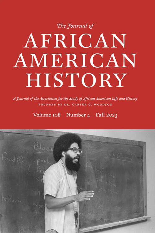 Book cover of The Journal of African American History, volume 108 number 4 (Fall 2023)