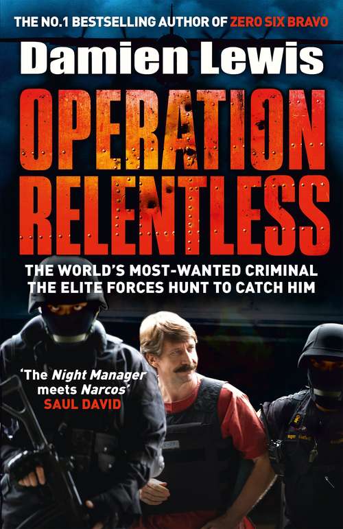 Book cover of Operation Relentless: The Hunt for the Richest, Deadliest Criminal in History