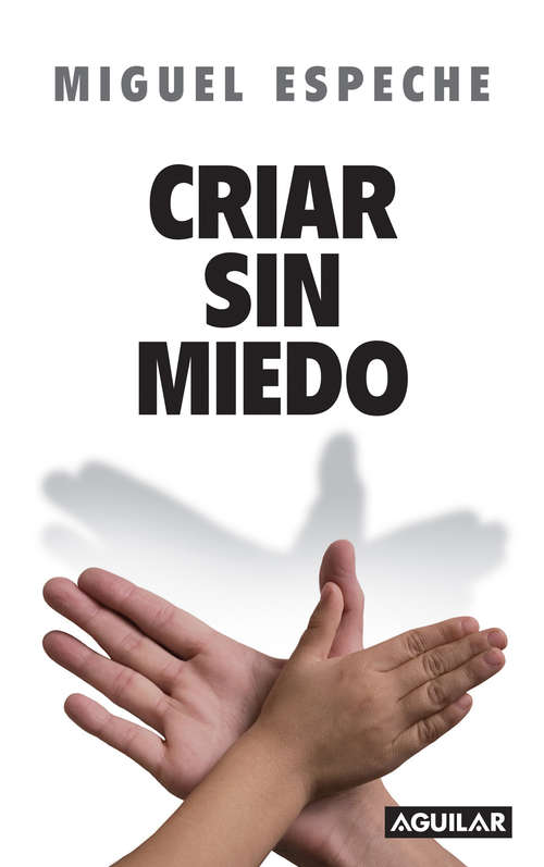 Book cover of Criar sin miedo