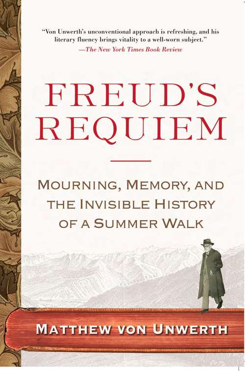 Book cover of Freud's Requiem: Mourning, Memory, and the Invisible History of a Summer Walk