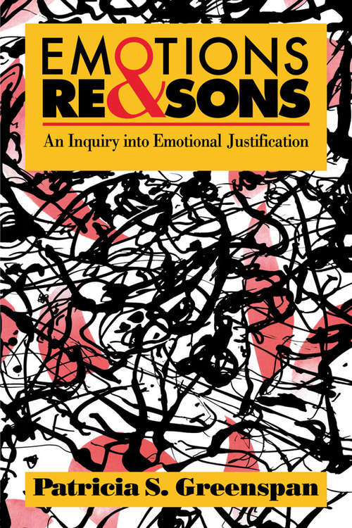 Book cover of Emotions and Reasons: An Inquiry into Emotional Justification