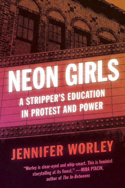 Book cover of Neon Girls: A Stripper's Education in Protest and Power