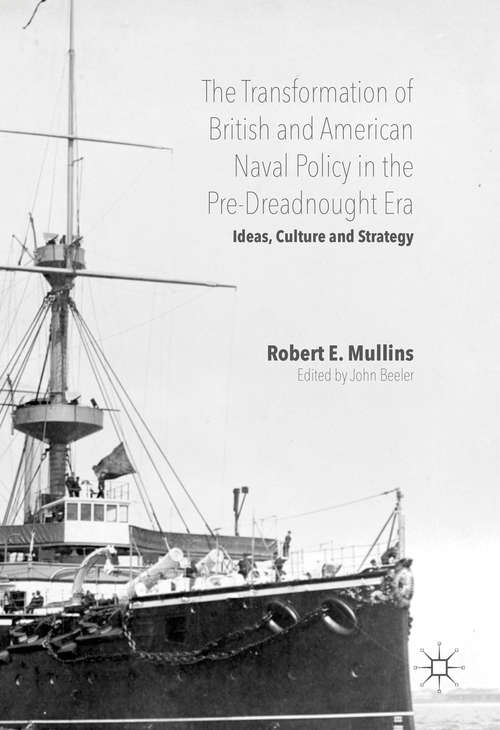 Book cover of The Transformation of British and American Naval Policy in the Pre-Dreadnought Era