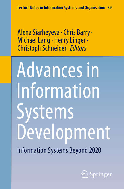 Book cover of Advances in Information Systems Development: Information Systems Beyond 2020 (1st ed. 2020) (Lecture Notes in Information Systems and Organisation #39)