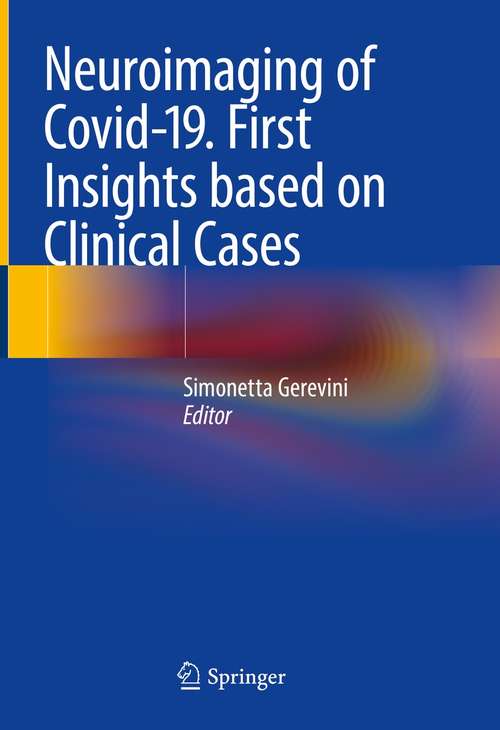 Book cover of Neuroimaging of Covid-19. First Insights based on Clinical Cases (1st ed. 2021)