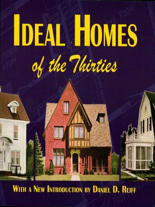 Book cover of Ideal Homes of the Thirties (Dover Architecture)