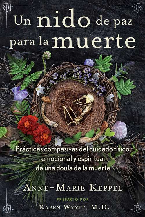 Book cover of Un nido de paz para la muerte: Prácticas compasivas del cuidado físico, emocional y espiritual de una doula de la muerte