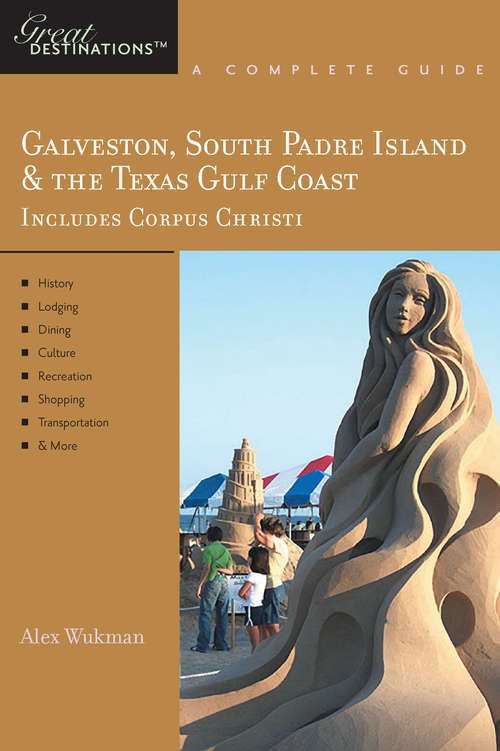 Book cover of Explorer's Guide Galveston, South Padre Island & the Texas Gulf Coast: A Great Destination