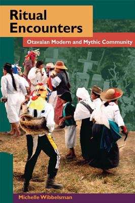 Book cover of Ritual Encounters: Otavalan Modern and Mythic Community