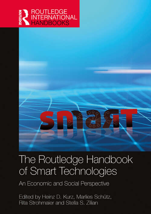 Book cover of The Routledge Handbook of Smart Technologies: An Economic and Social Perspective (Routledge International Handbooks)