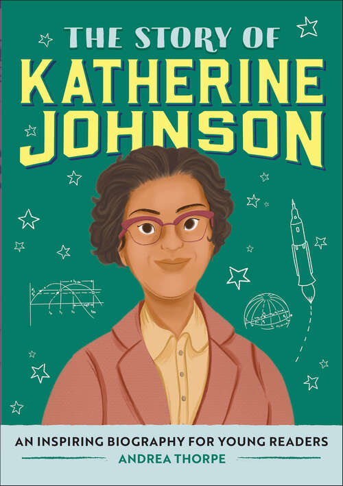 Book cover of The Story of Katherine Johnson: An Inspiring Biography for Young Readers (The Story of Biographies)