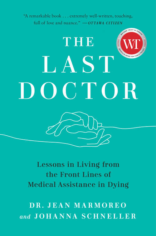 Book cover of The Last Doctor: Lessons in Living from the Front Lines of Medical Assistance in Dying