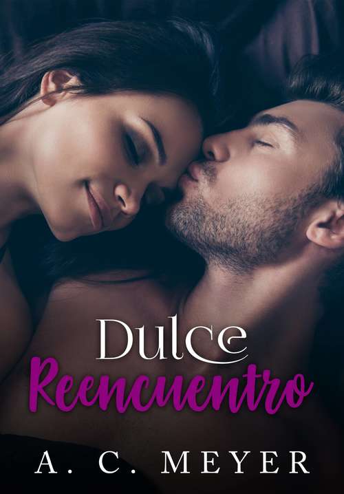 Book cover of Dulce Reencuentro: El destino encuentra la nostalgia