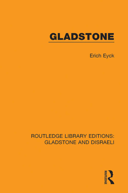 Book cover of Gladstone (Routledge Library Editions: Gladstone and Disraeli #1)