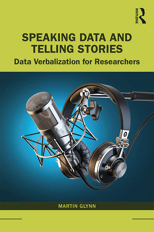 Book cover of Speaking Data and Telling Stories: Data Verbalization for Researchers