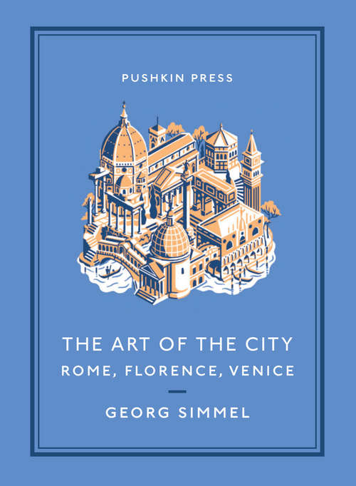 Book cover of The Art of the City: Rome, Florence, Venice (Pushkin Collection)