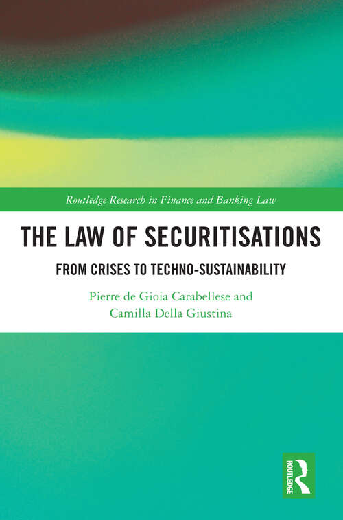 Book cover of The Law of Securitisations: From Crisis to Techno-sustainability (Routledge Research in Finance and Banking Law)