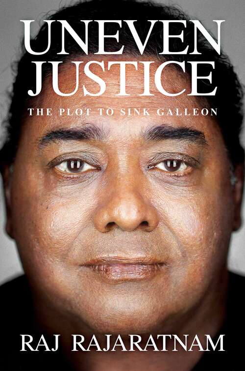 Book cover of Uneven Justice: The Plot to Sink Galleon